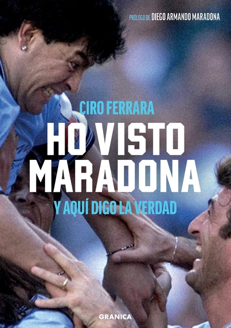Ho Visto Maradona: Y aqui digo la verdad