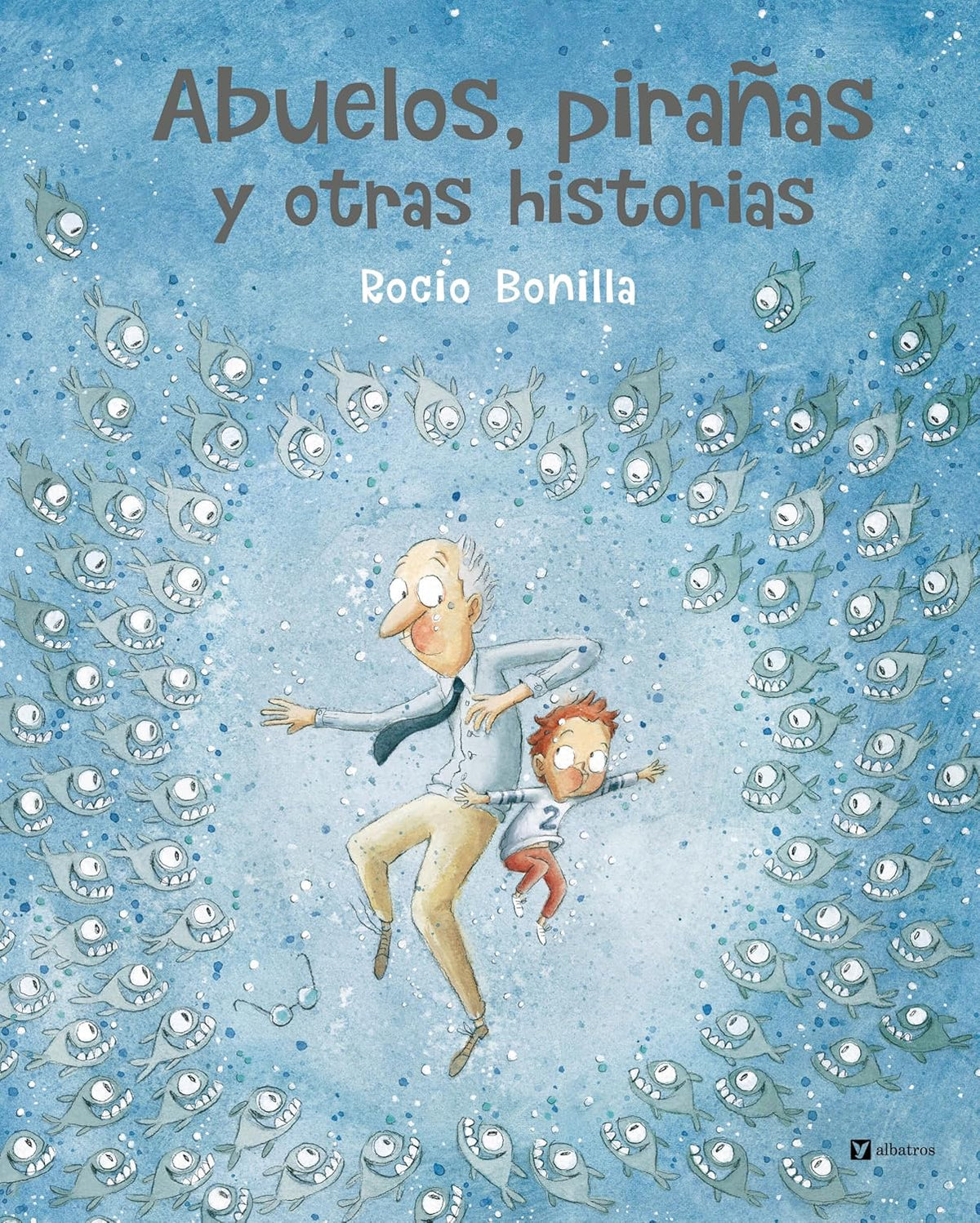 Abuelos, Piranas Y Otras Historias