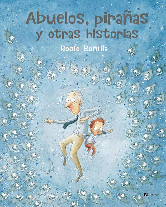 Abuelos, Piranas Y Otras Historias