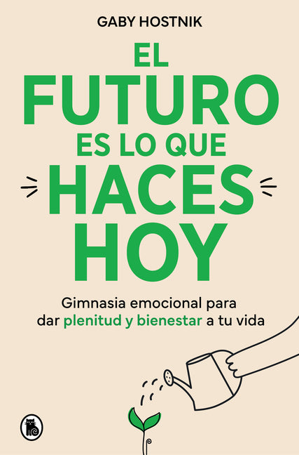 El Futuro Es Lo Que Haces Hoy / The Future Is What You Do Today