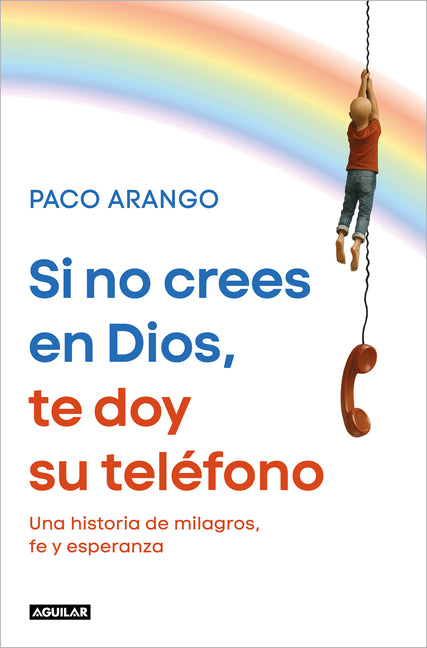 Si No Crees En Dios, Te Doy Su Telefono / If You Don't Believe in God, I'll Give You His Phone Number