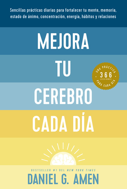 Mejora Tu Cerebro Cada Dia (Change Your Brain Everyday Spanish Edition)