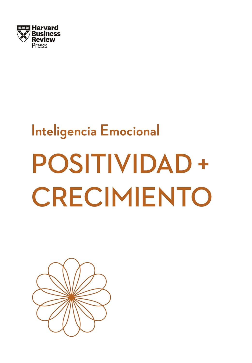 Positividad Y Crecimiento.Serie Inteligencia Emocional HBR (Positivity and Growth Spanish Edition)