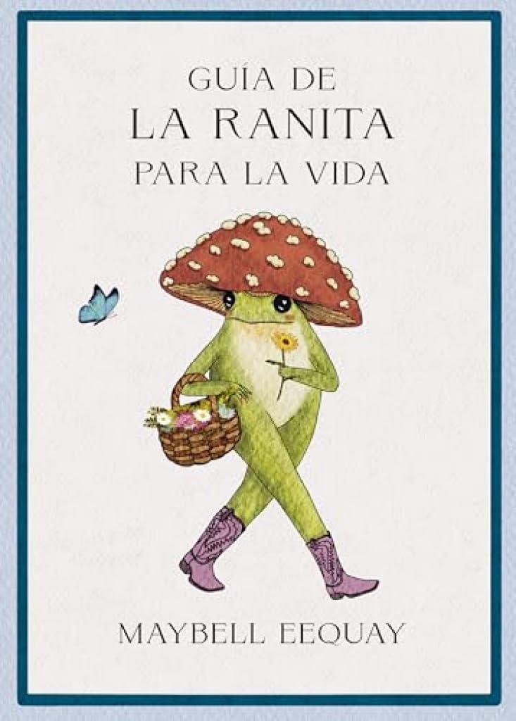 Guia de la Ranita Para La Vida (Little Frog?s Guide to Life Spanish Edition)