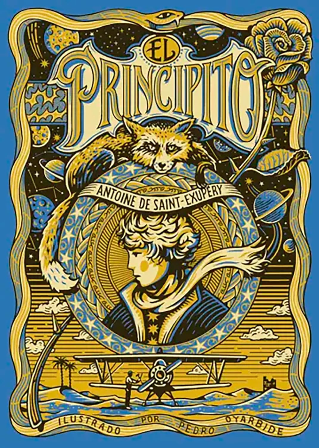 El Principito. Edicion Ilustrada Por Pedro Oyarbide / The Little Prince. Illustrated Edition by Pedro Oyarbide