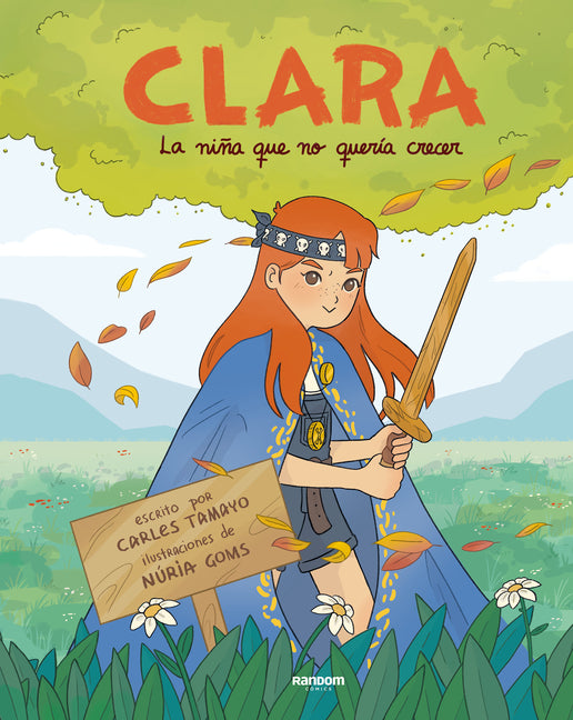 Clara. La Nina Que No Queria Crecer / Clara. the Girl Who Didn't Want to Grow Up