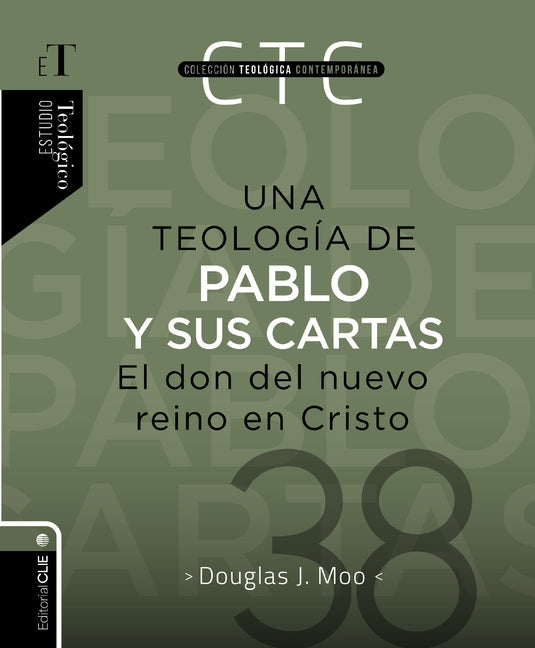Una Teologia de Pablo Y Sus Cartas: El Don del Nuevo Reino En Cristo