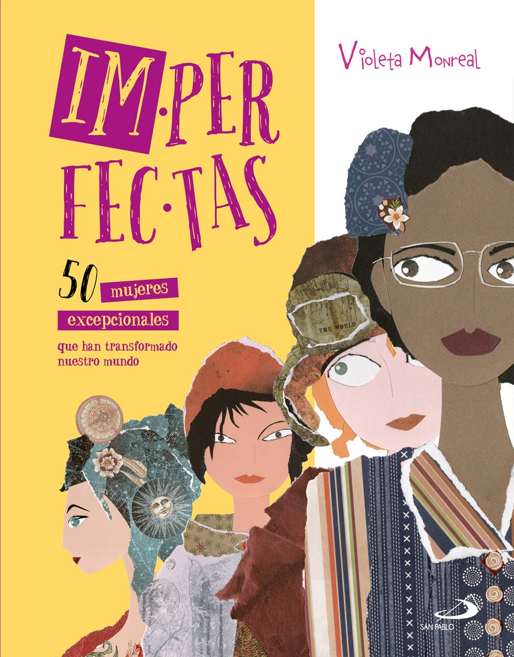 Imperfectas: 50 Mujeres Excepcionales Que Han Transformado Nuestro Mundo