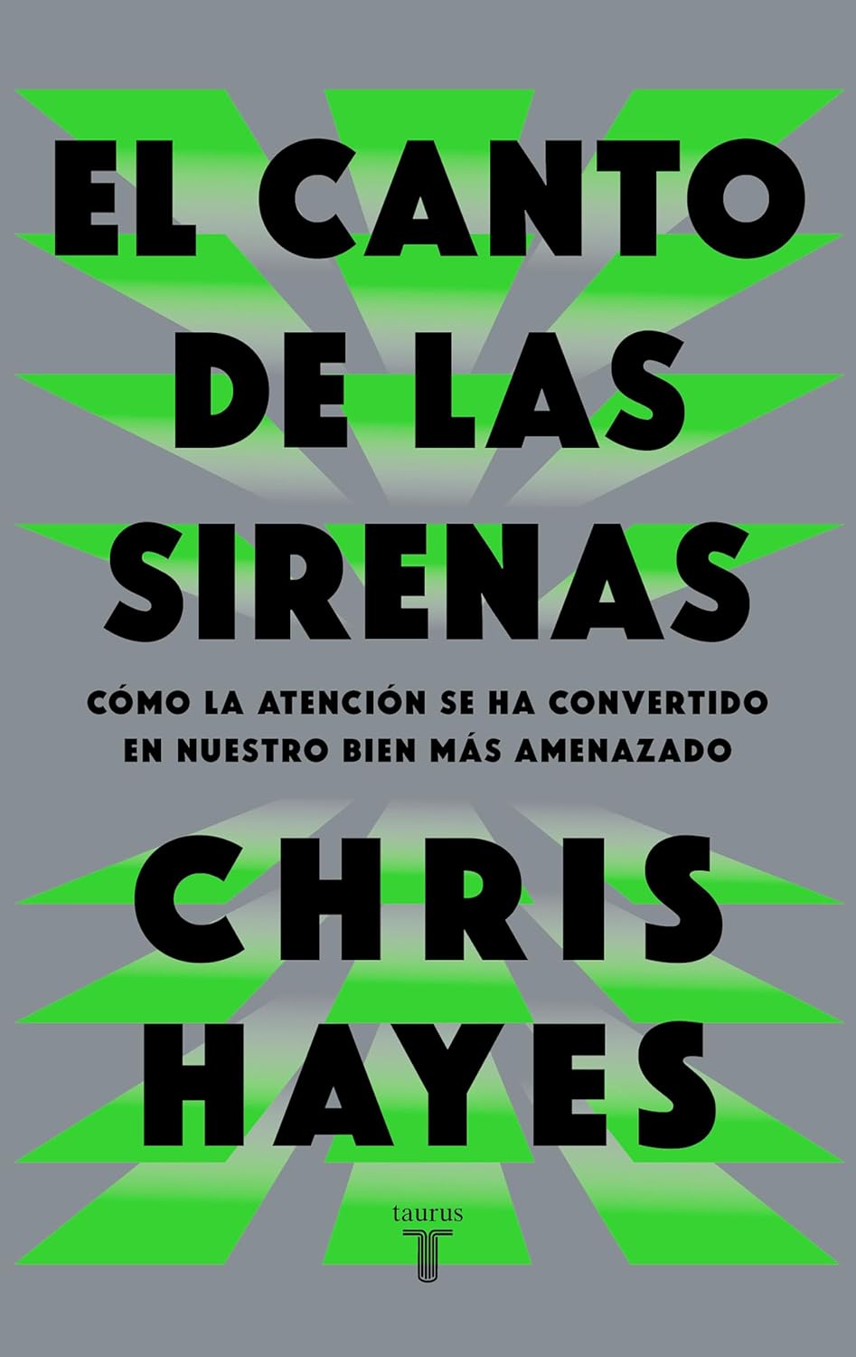 El Canto de Las Sirenas / The Sirens' Call. How Attention Became the World's Most Endangered Resource