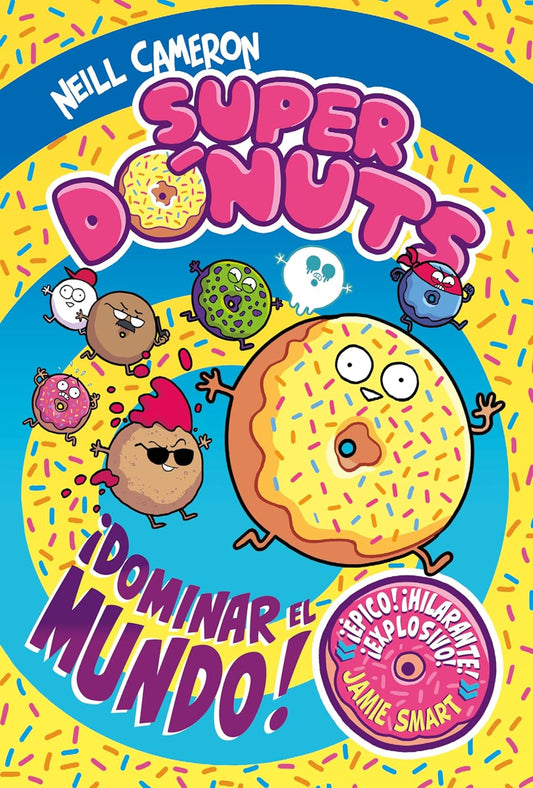 Superdonuts. ?Dominar El Mundo! / Donut Squad: Take Over the World!