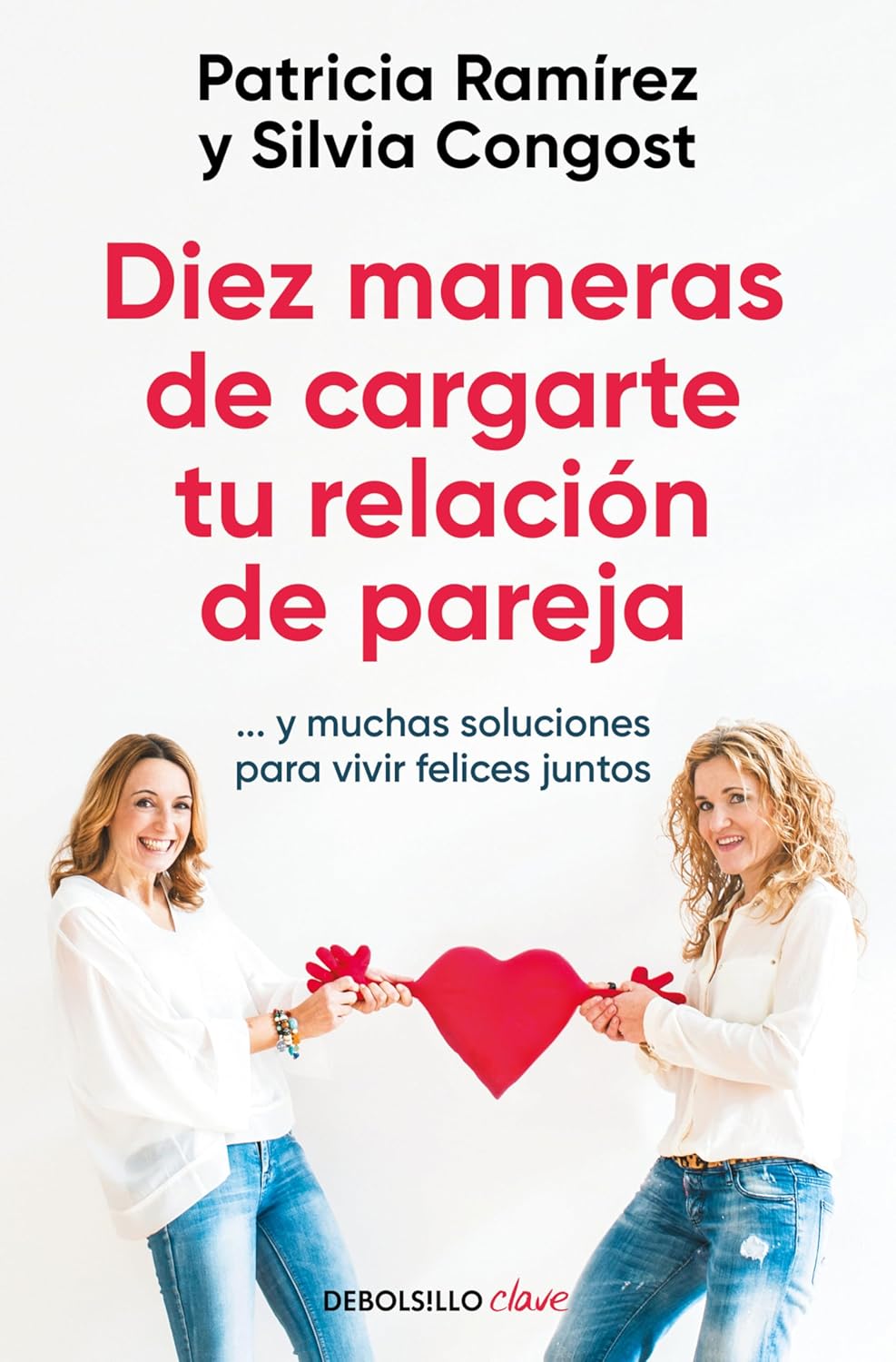Diez Maneras de Cargarte Tu Relacion de Pareja...Y Muchas Soluciones Para Vivir Felices Juntos / Ten Ways to Kill Your Relationship
