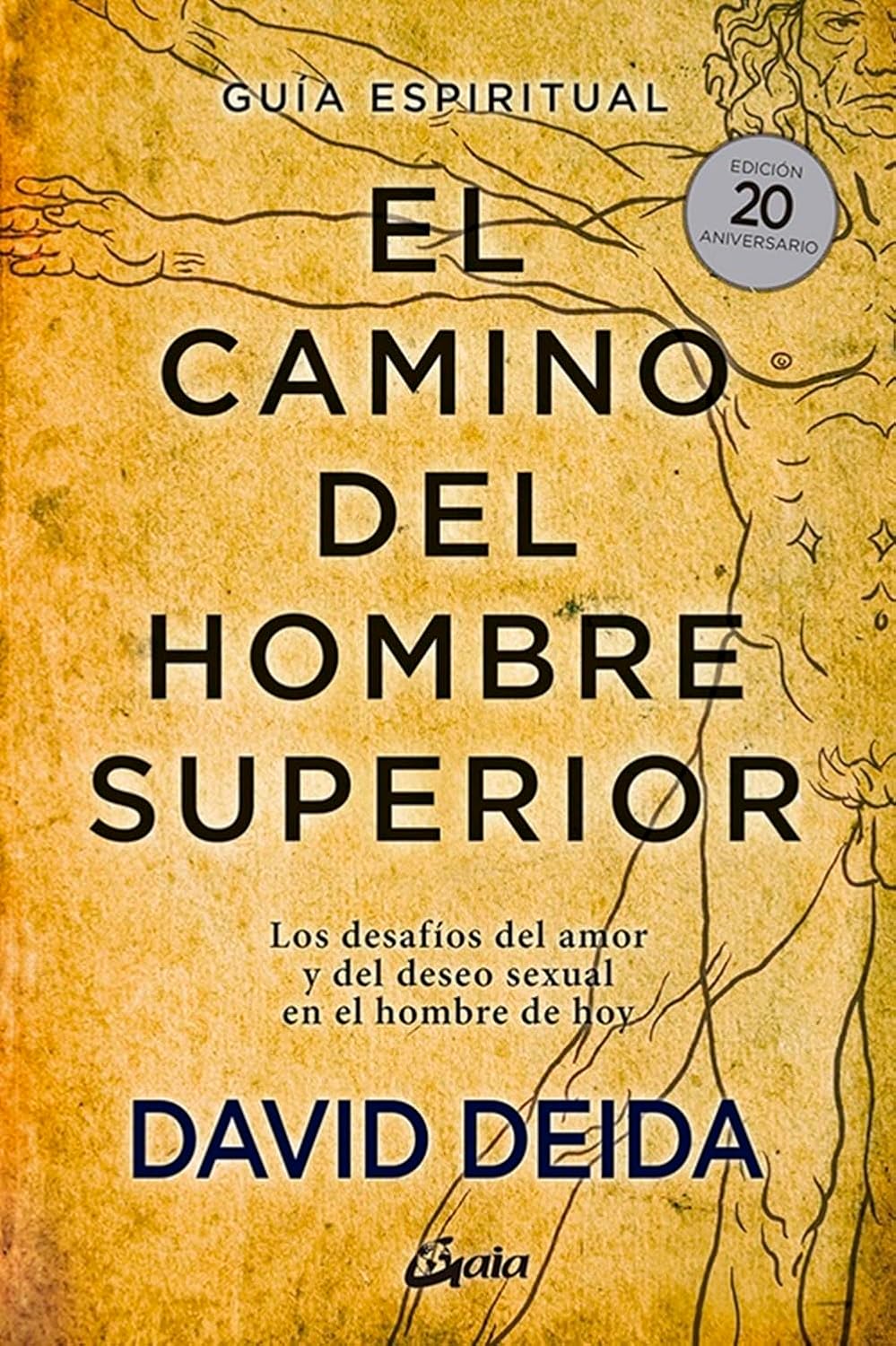 El Camino del Hombre Superior: Los Desafios del Amor Y del Deseo Sexual En El Hombre de Hoy (Edition, Guia Espiritual. Edicion 20 Aniversario)