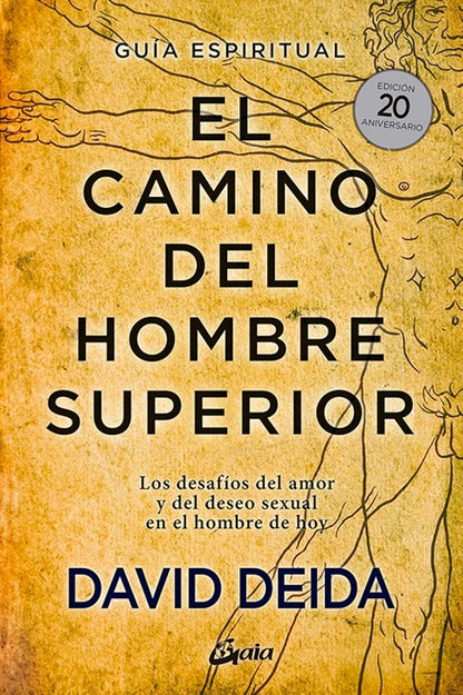 El Camino del Hombre Superior: Los Desafios del Amor Y del Deseo Sexual En El Hombre de Hoy (Edition, Guia Espiritual. Edicion 20 Aniversario)