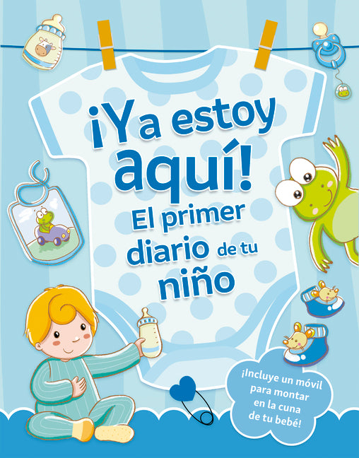 YA Estoy Aqui! El Primer Diario de Tu Nino