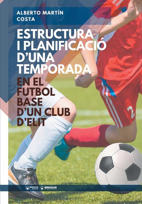 Estructura i planificacion d'una temporada en el Futbol Base d'un club d'elit