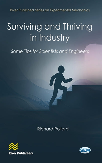 Surviving and Thriving in Industry: Some Tips for Scientists and Engineers