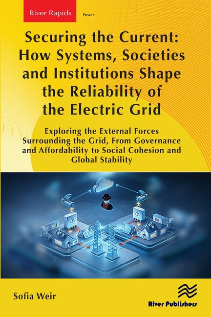 Securing the Current: How Systems, Societies and Institutions Shape the Reliability of the Electric Grid: Exploring the External Forces Surrounding th