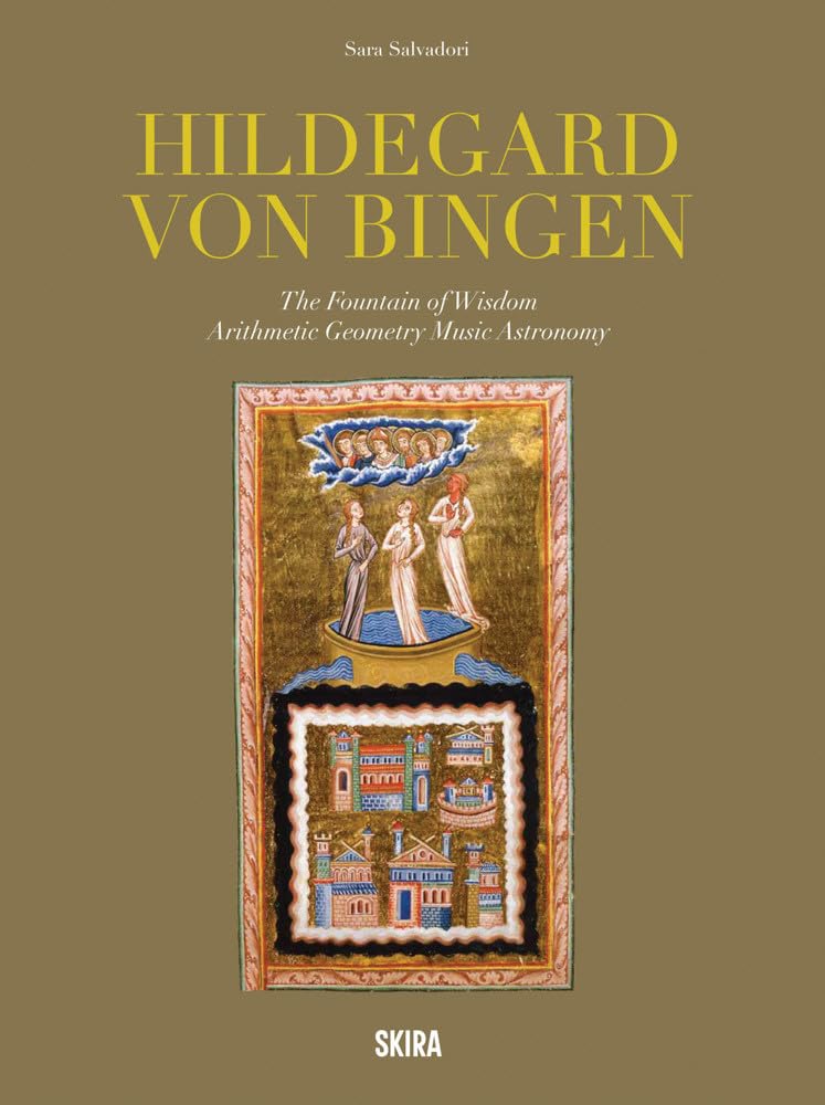Hildegard Von Bingen: The Fountain of Wisdom: Arithmetic, Geometry, Music, Astronomy
