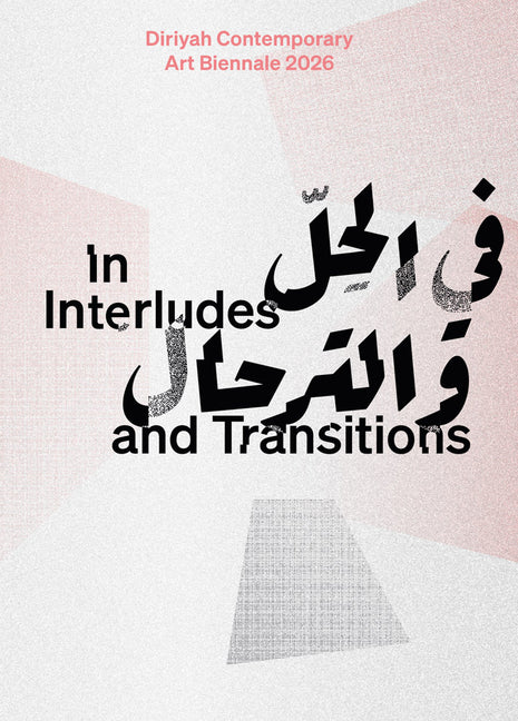 In Interludes and Transitions: Diriyah Biennale
