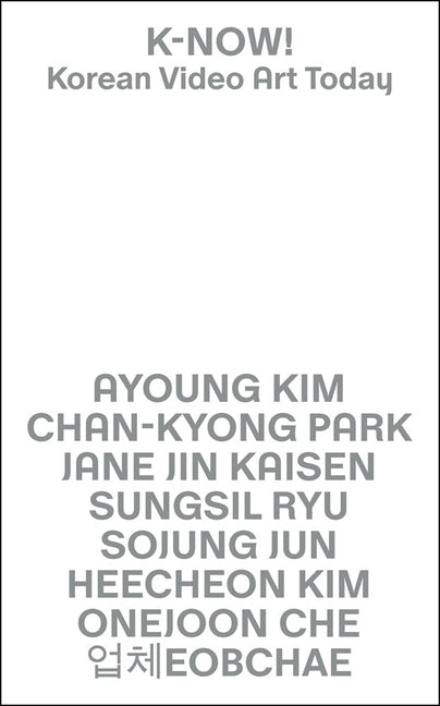 K-Now! Korean Video Art Today