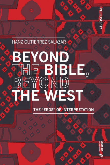 Beyond the Bible, Beyond the West: The "Eros" of Interpretation