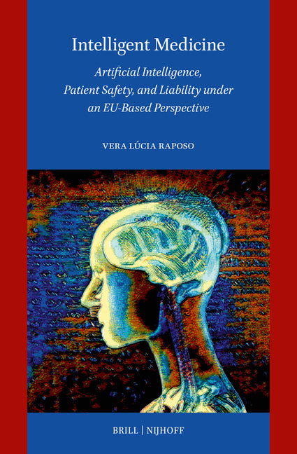 Intelligent Medicine: Artificial Intelligence, Patient Safety, and Liability Under an Eu-Based Perspective