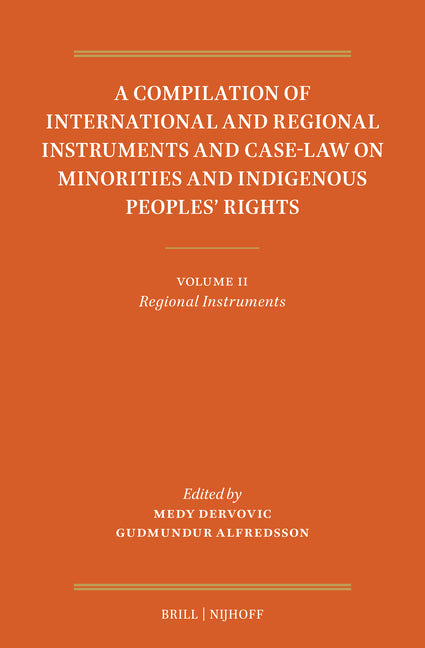 A Compilation of International and Regional Instruments and Case-Law on Minorities and Indigenous Peoples' Rights: Volume II: Regional Instruments