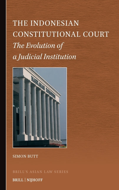 The Indonesian Constitutional Court: The Evolution of a Judicial Institution