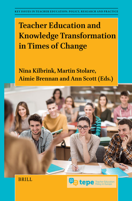 Teacher Education and Knowledge Transformation in Times of Change