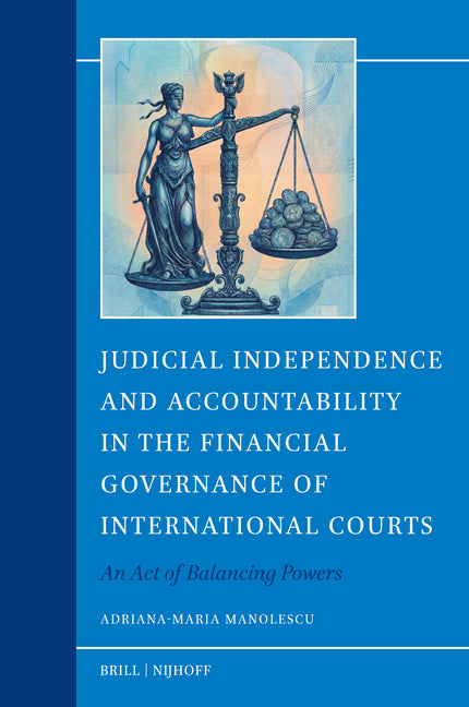 Judicial Independence and Accountability in the Financial Governance of International Courts: An Act of Balancing Powers