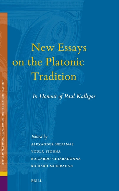 New Essays on the Platonic Tradition: In Honour of Paul Kalligas