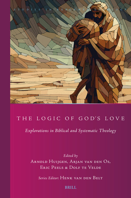The Logic of God's Love: Explorations in Biblical and Systematic Theology