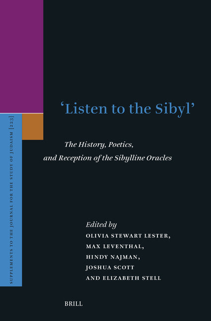 'Listen to the Sibyl': The History, Poetics, and Reception of the Sibylline Oracles
