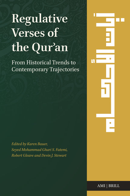 Regulative Verses of the Qur?an: From Historical Trends to Contemporary Trajectories