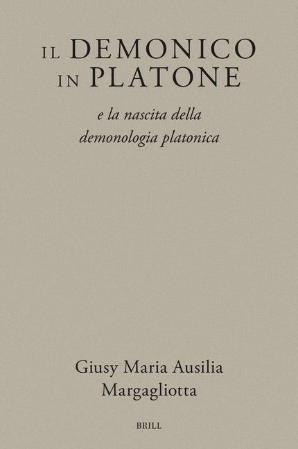 Il Demonico in Platone: E La Nascita Della Demonologia Platonica