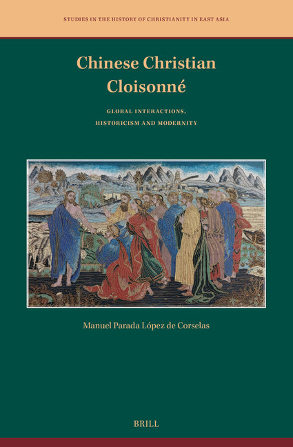 Chinese Christian Cloisonne: Global Interactions, Historicism and Modernity