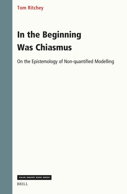 In the Beginning Was Chiasmus: On the Epistemology of Non-Quantified Modelling