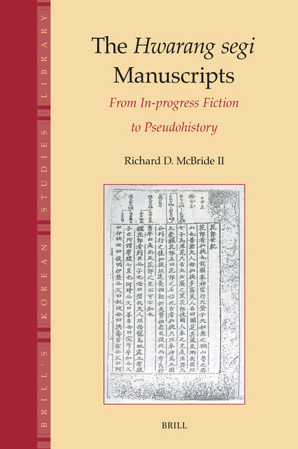 The Hwarang Segi Manuscripts: From In-Progress Fiction to Pseudohistory