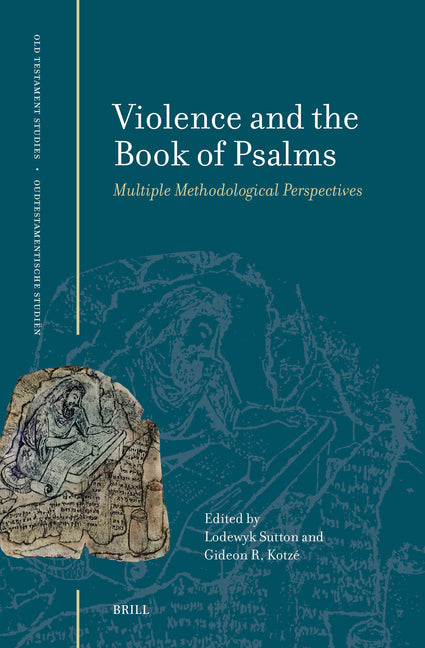 Violence and the Book of Psalms: Multiple Methodological Perspectives