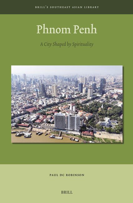 Phnom Penh: A City Shaped by Spirituality