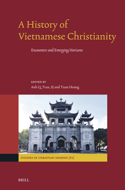 A History of Vietnamese Christianity: Encounters and Emerging Horizons