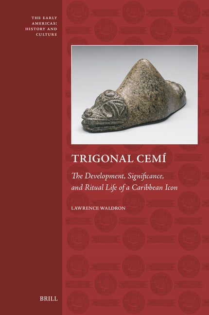 Trigonal Cemi: The Development, Significance, and Ritual Life of a Caribbean Icon