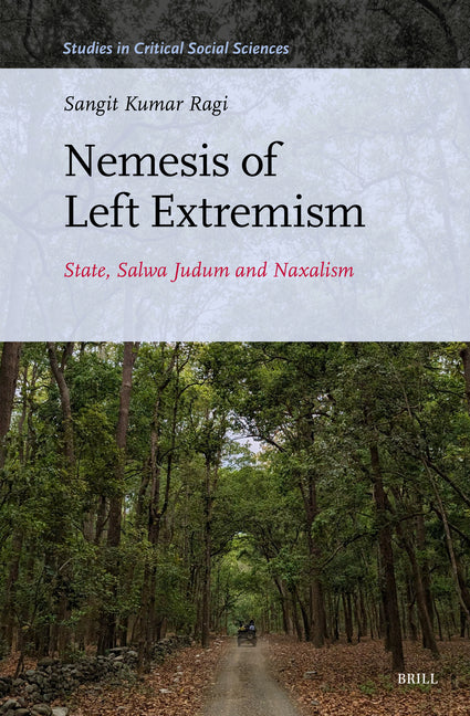 Nemesis of Left Extremism: State, Salwa Judum and Naxalism