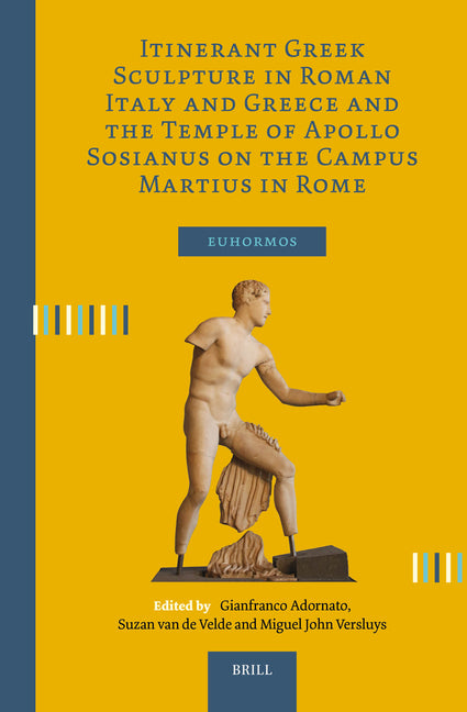 Itinerant Greek Sculpture in Roman Italy and Greece and the Temple of Apollo Sosianus on the Campus Martius in Rome