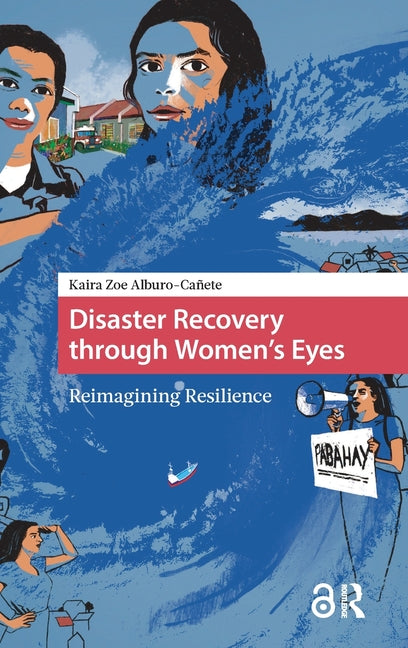 Disaster Recovery Through Women's Eyes: Reimagining Resilience