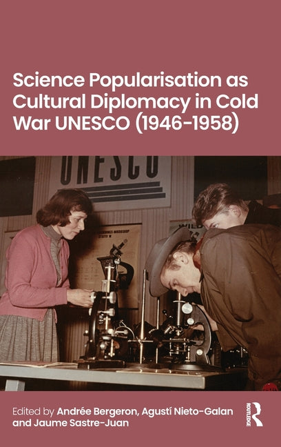 Science Popularisation as Cultural Diplomacy in Cold War UNESCO (1946-1958)