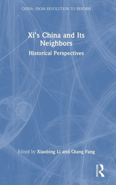 XI's China and Its Neighbors: Historical Perspectives