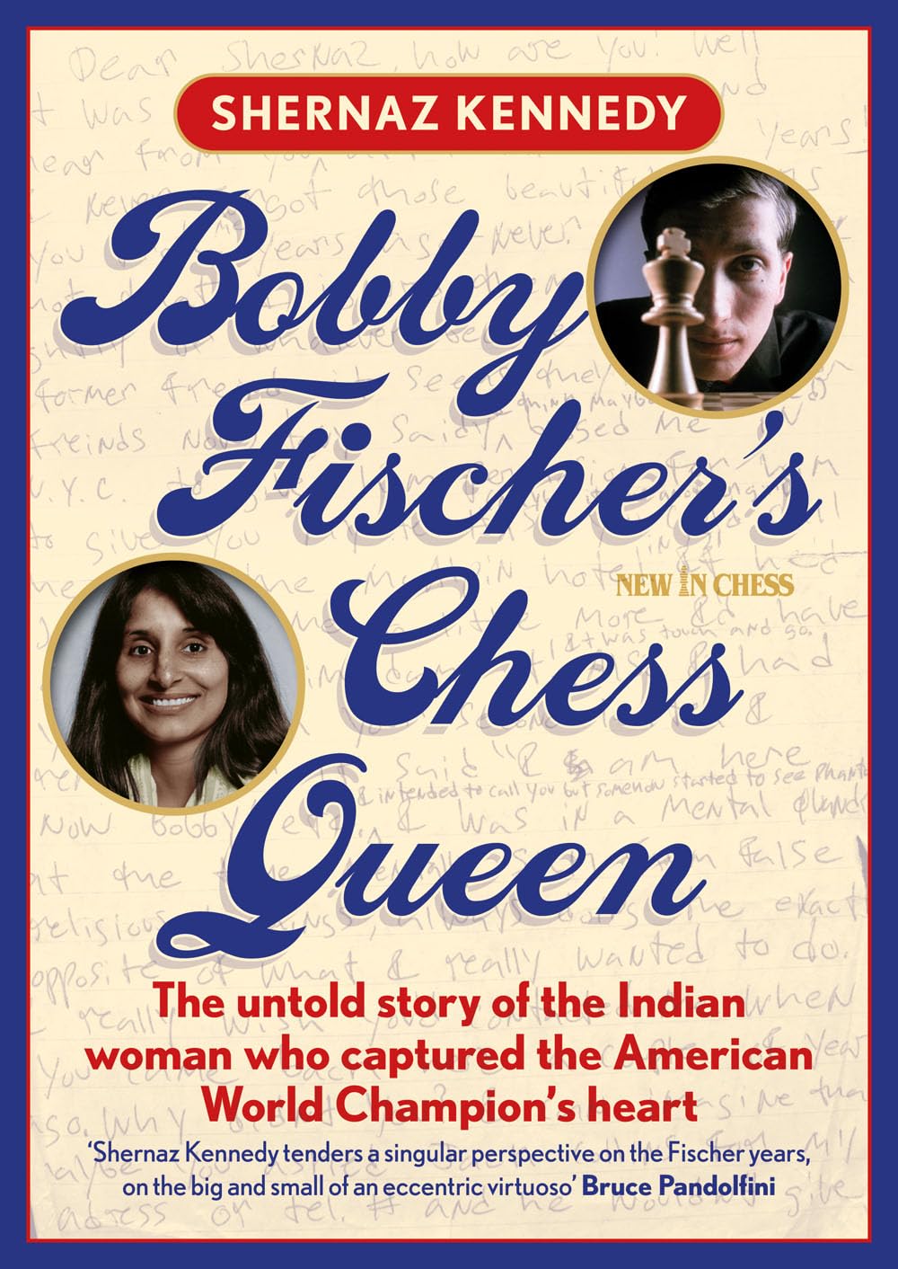 Bobby Fischer's Chess Queen: The Untold Story of the Indian Woman Who Captured the American World Champion's Heart