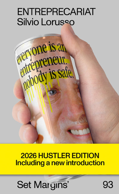 Entreprecariat: Everyone Is an Entrepreneur. Nobody Is Safe.
