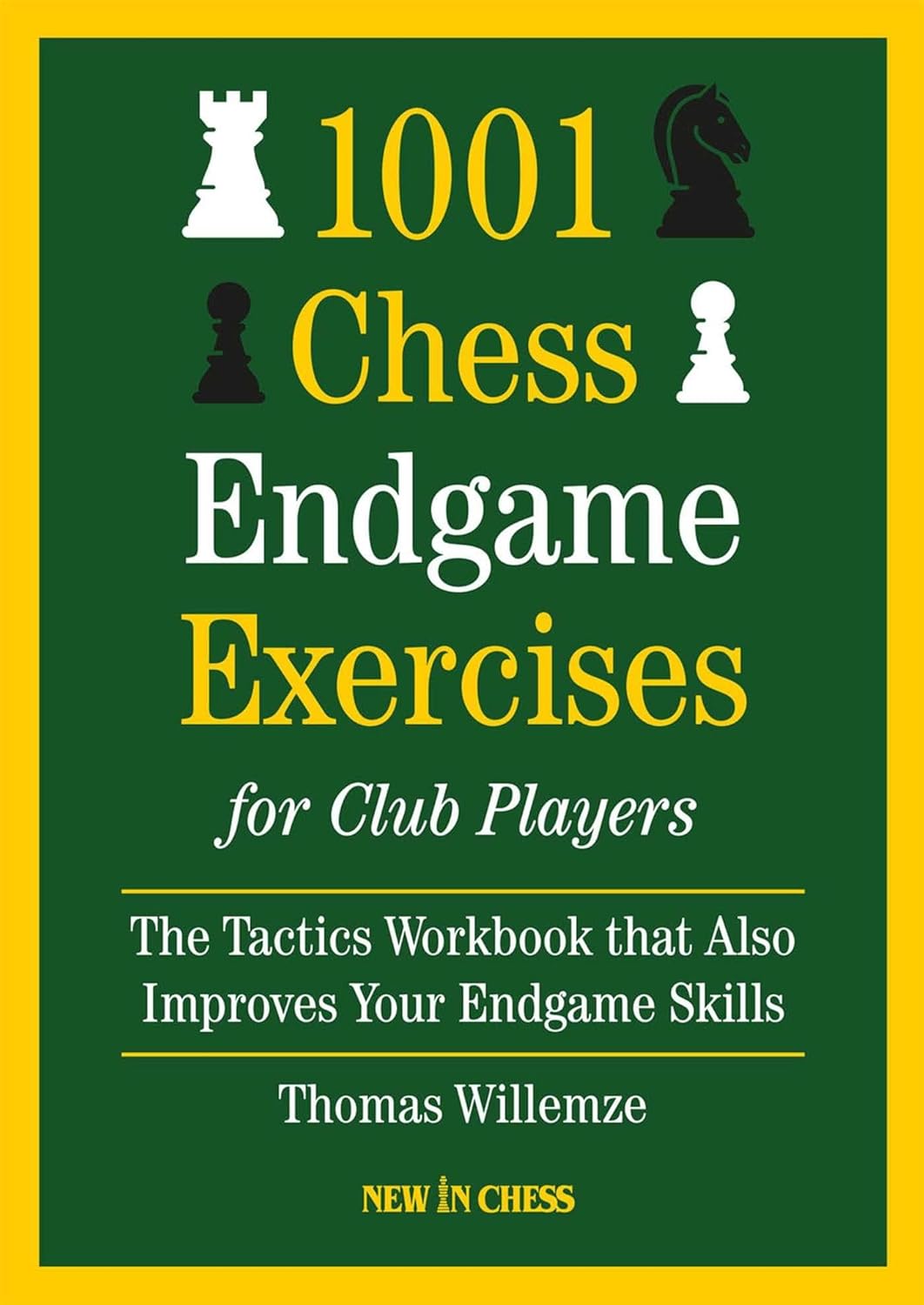 1001 Chess Endgame Exercises for Club Players: The Tactics Workbook That Also Improves Your Endgame Skills